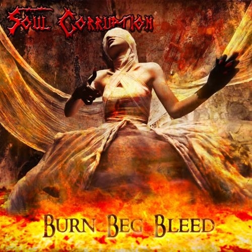 gallery/soul corruption - burn beg bleed - 500x500